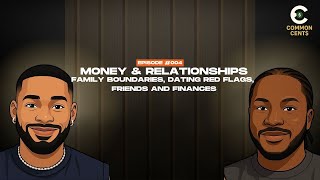 Money & Relationships - Family Boundaries, Dating Red Flags, Friends and Finances | Episode 004