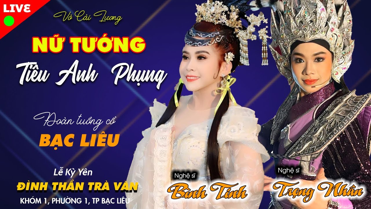 Live Hát Chầu  Nữ Tướng Tiêu Anh Phụng | Nghệ Sĩ Bình Tinh & Trọng Nhân Biểu Diễn Đoàn Bạc Liêu