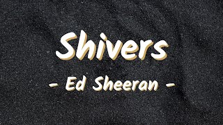 Ed Sheeran - Shivers Remix | Lyrics