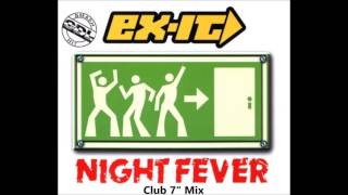 Ex-It - Night Fever(Club 7'' Mix)