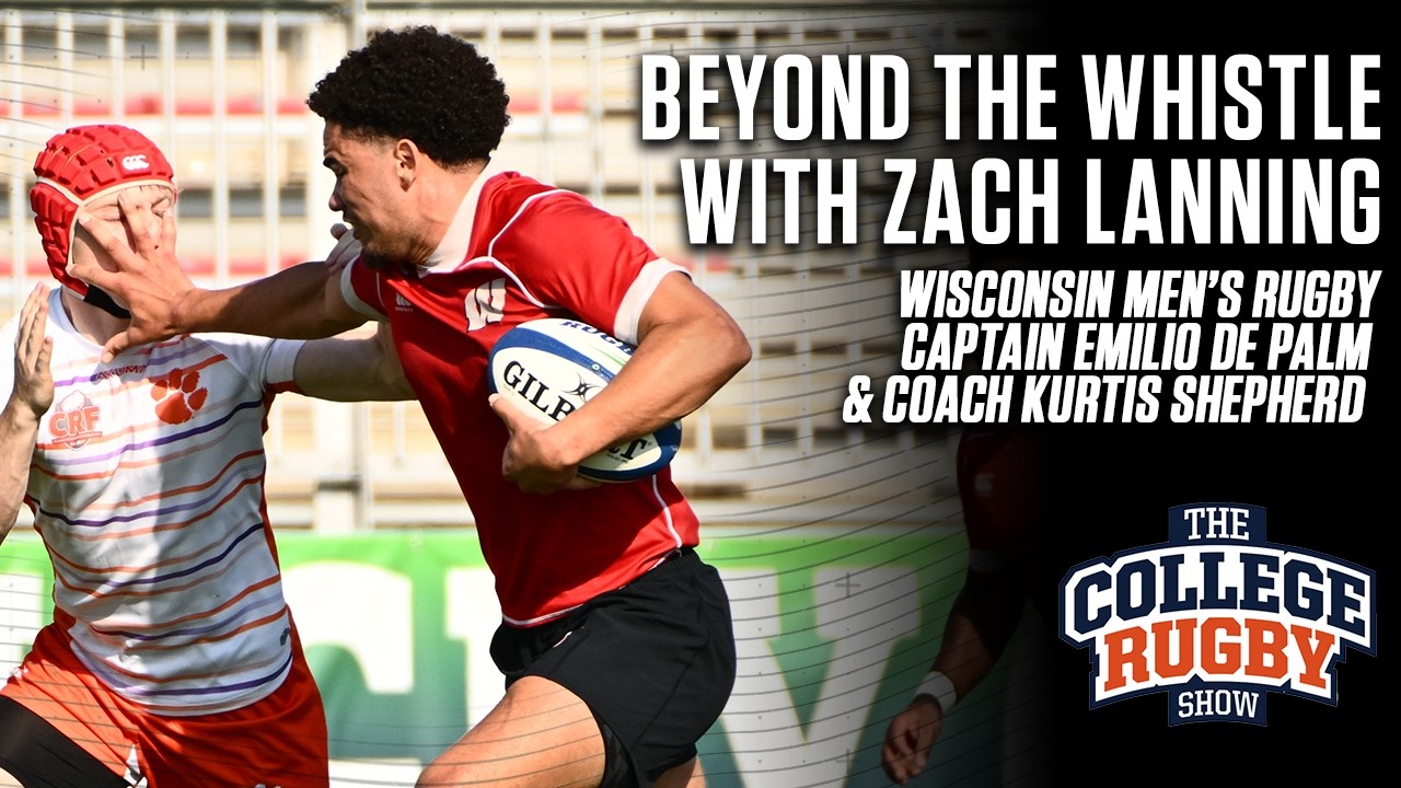 Beyond The Whistle | Wisconsin Men’s Rugby Captain Emilio De Palm & Coach Kurtis Shepherd