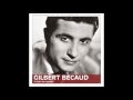 Gilbert bcaud  incroyablement