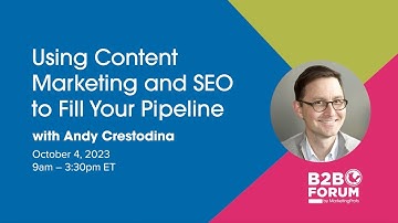 Using Content Marketing and SEO to Fill Your Pipeline with Andy Crestodina