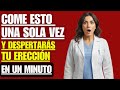 URÓLOGA DRA. ÁNGELA: Mastica esto por 60 SEGUNDOS Y TENDRÁS UNA ERECCIÓN EN UN MINUTO.