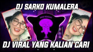 DJ SARKO KUMALERA VIRAL TIK TOK TERBARU 2022 || DJ WISNU UGIL SAYANG SEKALI