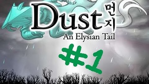 Dust: An Elysian Tail Ep. 1 - Ashes to Ashes...