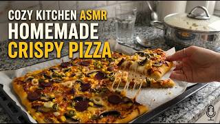 Cozy Kitchen ASMR: Making Crispy Homemade Pizza from Scratch | No Talking, Pure Cooking Sounds