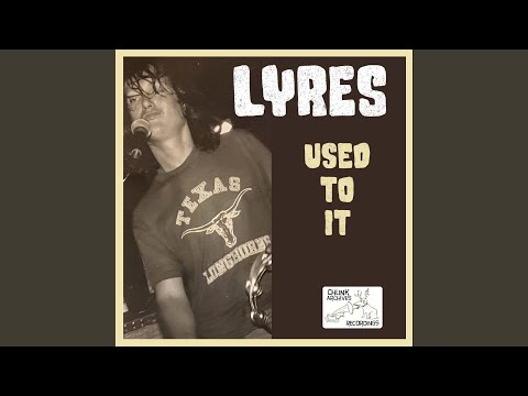 Lyres - Used to It