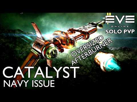 Catalyst Navy Issue - Oversized Afterburner - EvE Online Solo PvP 2026