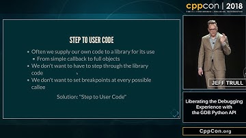 CppCon 2018: Jeff Trull “Liberating the Debugging Experience with the GDB Python API”