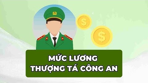 Mức lương mới của Thượng tá công an từ ngày 1.7 là bao nhiêu? | Báo Lao Động