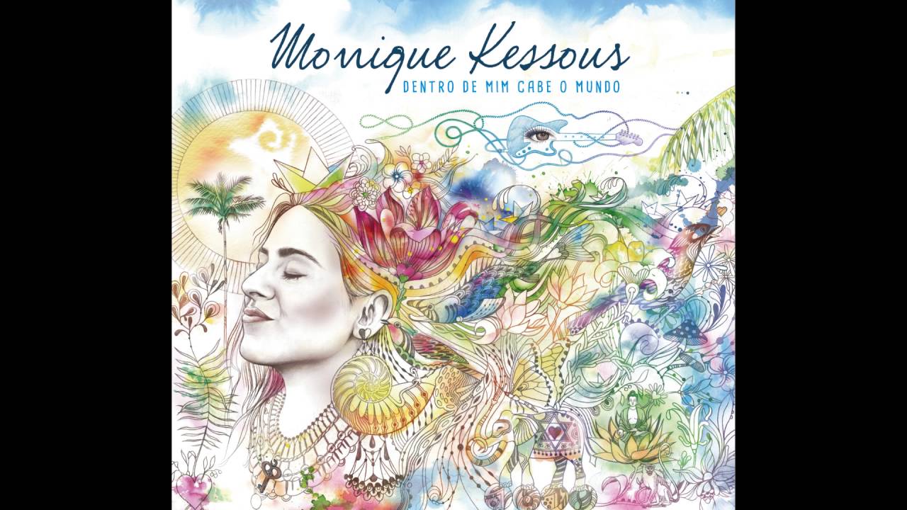 Dentro De Mim Cabe O Mundo O Novo Album De Monique Kessous radio social plus brasil