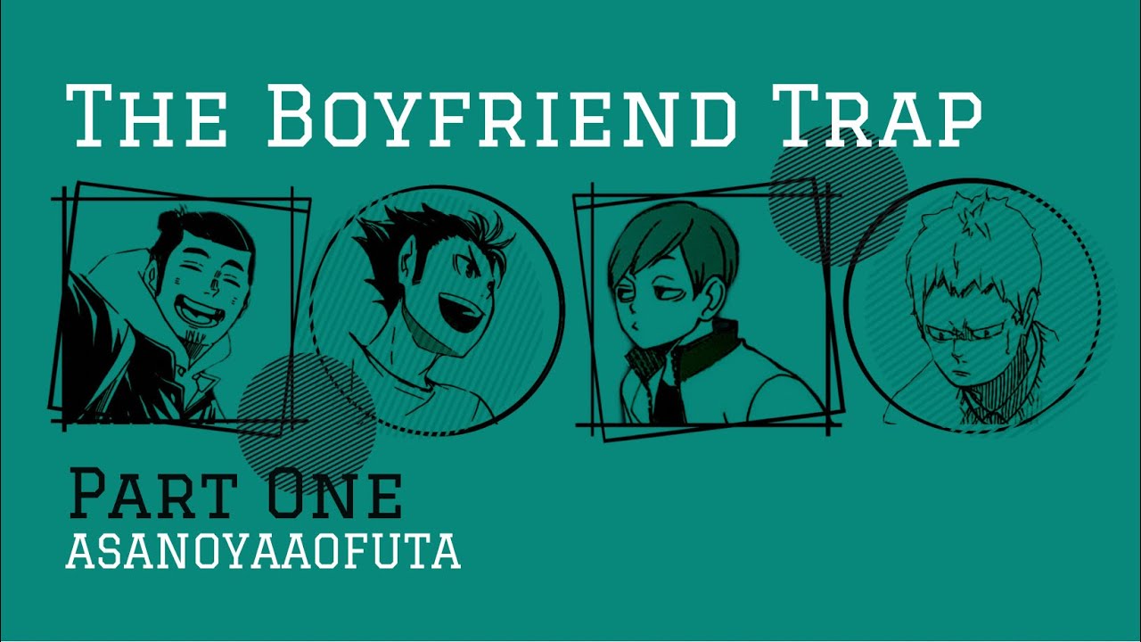 The Boyfriend Trap Part One AsaNoyaAoFuta YouTube