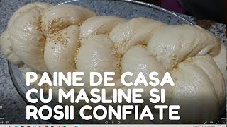 Paine De Casa Cu Masline Si Rosii Confiate
