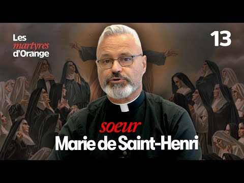 Seeking GOD ALONE throughout one's life | The Martyrs of Orange Episode 13: Sr Marie de St Henri