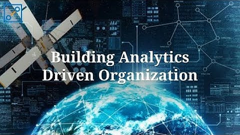 Building Analytics Driven Organization