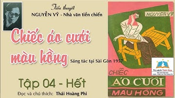 CHIẾC ÁO CƯỚI MÀU HỒNG. Tập 04 - Hết. Tác giả: NV. Nguyễn Vỹ. Người đọc: Thái Hoàng Phi