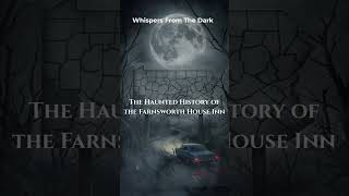 Is the Farnsworth House Inn one of America s most haunted hotels
