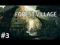 Gene Ölüyorlar | Forest Village #3 [Türkçe]