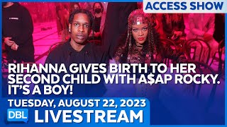 Rihanna Reportedly Welcomed Another Baby Boy With Her Partner Asap Rocky - DBL | Aug 22, 2023