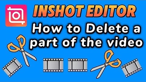 How to delete a part of the video with inshot video editor app