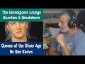 Queens Of The Stone Age "No One Knows" Reaction and Breakdown | The Decomposer Lounge - HOOK BOMB!!