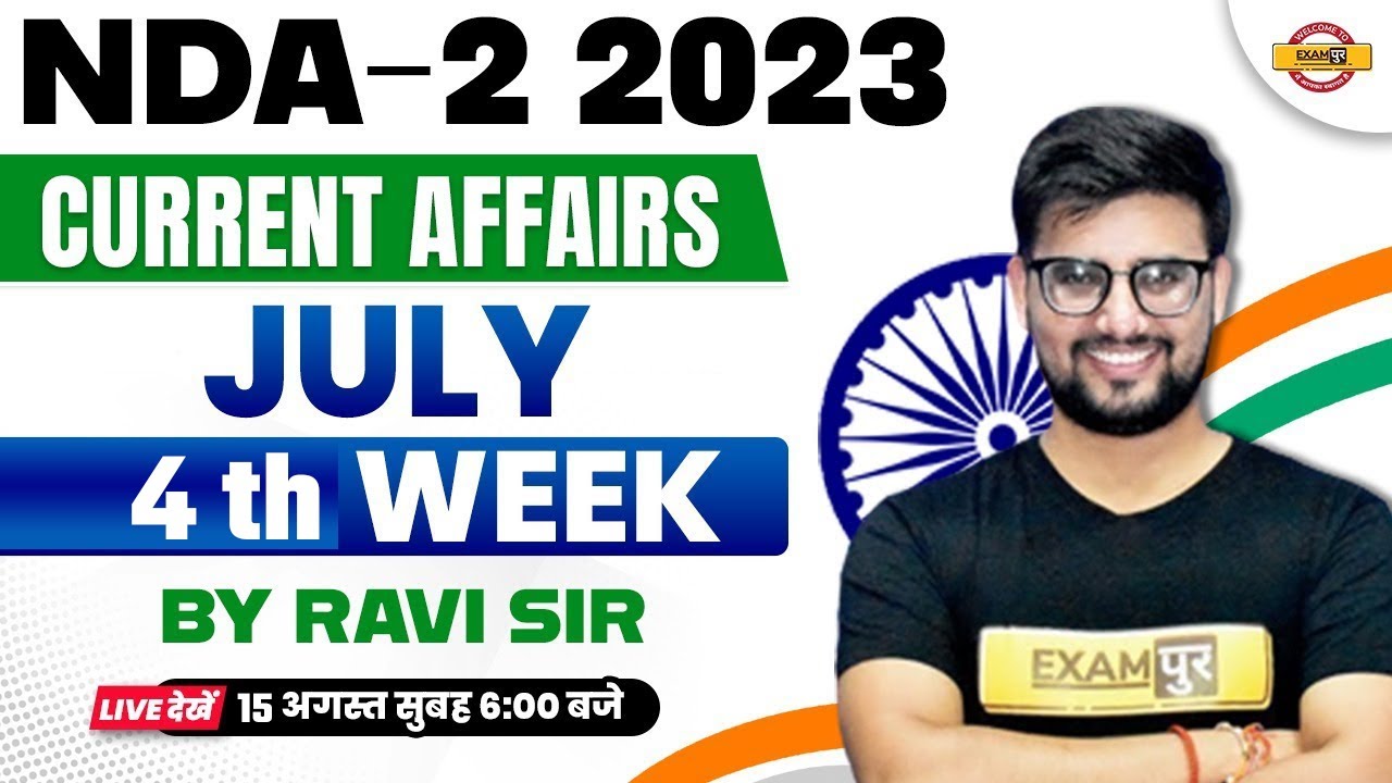 WEEKLY CURRENT AFFAIRS 2023 | CURRENT AFFAIRS FOR NDA 2 2023 |JULY ...