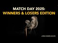 Match Day 2025: Winners & Losers Edition