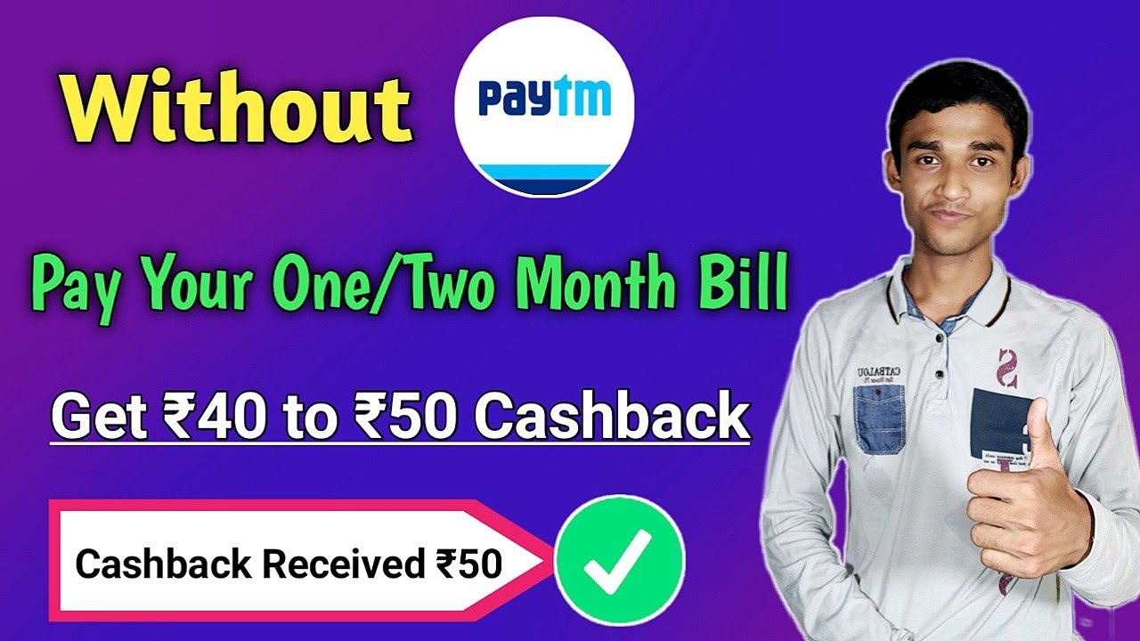 Pay Your One Month Electricity Bill With ₹40 To ₹50 Cashback || Without Paytm Pay One Month Bill