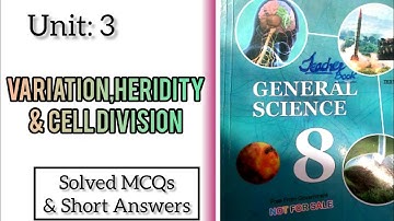 Variation Heredity and Cell division class 8 | Unit #3 Class 8th solved Mcqs and short answers