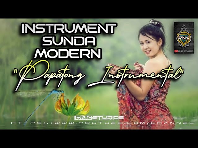 Instrument Sunda Modern|Papatong Instrumental Suling Sunda|Relaxation Sunda Instrumental class=