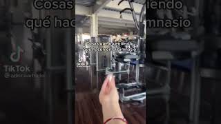 Cosas Que No Entiendo Que Hacen En El Gym 