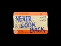 NEVER LOOK BACK (uni project)