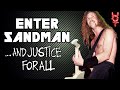 Enter Sandman (...And Justice For All Rework)
