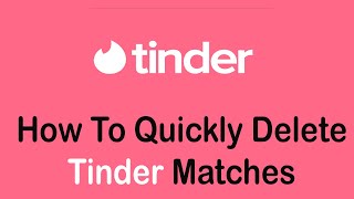 How to Quickly Delete Tinder Matches | Unmatch Someone On Tinder (2022)