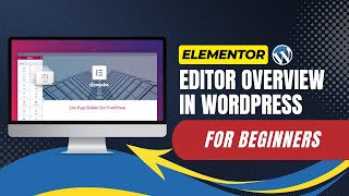 Elementor Editor Overview In WordPress For Beginners