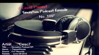 Cesc7 Sensation Podcast Episode #109