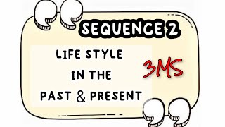 sequence2/ 3am/ me and my life style/  past and present وصف نمط الحياة بين الماضي و الحاضر