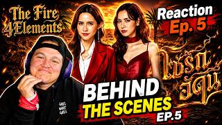 The Fire 4 Elements โซ่รักอัคนี - Behind the Scenes - Episode 5 - REACTION & REVIEW
