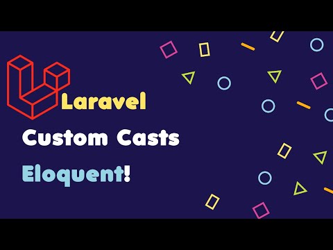 Laravel Custom Casts | Eloquent