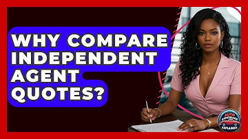 Why Compare Independent Agent Quotes? - Auto Coverage Explained