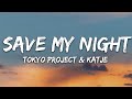 Tokyo Project - Save My Night (Lyrics) feat. Katje