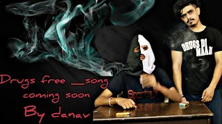 New rap song // Drugs Free Himachal // by DANAV