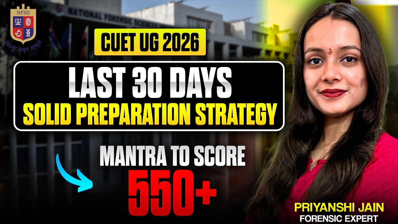 Last 30 Days Exam Preparation Strategy | CUET UG 2026 | Forensic ...