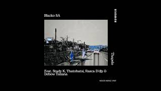 Blanco Sa  Thapelo feat Stady K Thatohatsi Rasca Ddjy And Debow Taliana Moos Musiq Visit