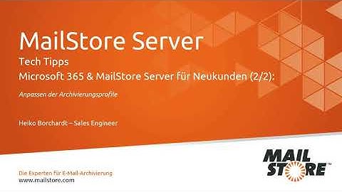 Tech Tipps: Microsoft 365 und MailStore Server für Neukunden (2/2) - Archivierungsprofile