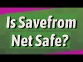 Download Lagu Is Savefrom Net Safe?