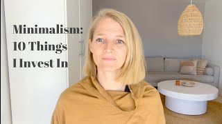 10 Things I Invest in as a Minimalist