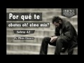 ¿Por qué te abates, oh alma mía? - Salmo 42 / Ps Plinio R. Orozco