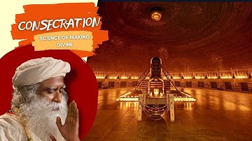 Sadhguru Reveals the Science of Consecration